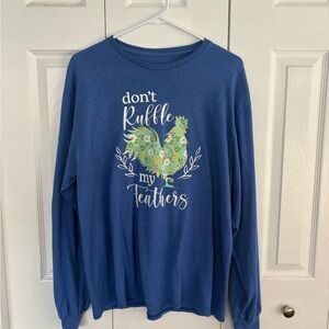 “Don’t ruffle my feathers” Shirt